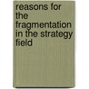 Reasons for the Fragmentation in the Strategy Field door Elisabeth Luger