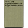 Rollen- Und Organisationsmuster Im Gesundheitswesen door Simone Smit