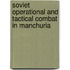 Soviet Operational and Tactical Combat in Manchuria