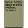 Special Design Topics in Digital Wideband Receivers door James B. Y. Tsui