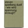 Steven Spielberg Duell - Wie Wird Spannung Erzeugt? door Markus Schardt