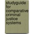 Studyguide for Comparative Criminal Justice Systems