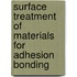 Surface Treatment of Materials for Adhesion Bonding