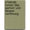 S�Skinds Roman 'Das Parfum' Und Dessen Verfilmung door Nadine Klein