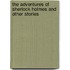 The Adventures of Sherlock Holmes and Other Stories