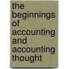 The Beginnings of Accounting and Accounting Thought door Richard Mattessich