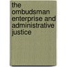 The Ombudsman Enterprise and Administrative Justice by Trevor Buck