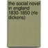 The Social Novel in England 1830-1850 (Rle Dickens)