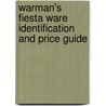 Warman's Fiesta Ware Identification and Price Guide door Mark Moran