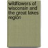 Wildflowers of Wisconsin and the Great Lakes Region