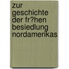 Zur Geschichte Der Fr�Hen Besiedlung Nordamerikas door Ernst Gusenbauer