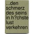 ...Den Schmerz Des Seins in H�Chste Lust Verkehren