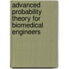 Advanced Probability Theory for Biomedical Engineers by John Enderle