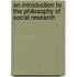 An Introduction to the Philosophy of Social Research