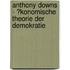 Anthony Downs - �Konomische Theorie Der Demokratie