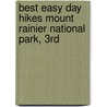 Best Easy Day Hikes Mount Rainier National Park, 3Rd door Mary Skjelset