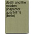 Death and the Maiden (Inspector Quantrill 1) (Bello)