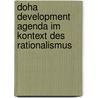 Doha Development Agenda Im Kontext Des Rationalismus door Daniel Br�cher