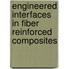 Engineered Interfaces in Fiber Reinforced Composites door Y.W. Mai