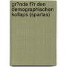 Gr�Nde F�R Den Demographischen Kollaps (Spartas) door Markus Engelmann