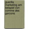 Guerilla Marketing Am Beispiel Von Comme Des Garcons by Anna Christina G�tting