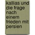 Kallias Und Die Frage Nach Einem Frieden Mit Persien