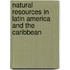 Natural Resources in Latin America and the Caribbean