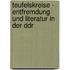 Teufelskreise - Entfremdung Und Literatur in Der Ddr