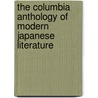 The Columbia Anthology of Modern Japanese Literature door Van C. Gessel