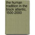 The Human Tradition in the Black Atlantic, 1500-2000