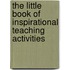 The Little Book Of Inspirational Teaching Activities