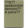 ��&�� See&Control Demons�� & Pains�� door Rizwan Qureshi