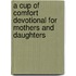 A Cup of Comfort Devotional for Mothers and Daughters