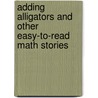 Adding Alligators and Other Easy-To-Read Math Stories by Betsy Franco