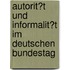 Autorit�T Und Informalit�T Im Deutschen Bundestag