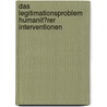 Das Legitimationsproblem Humanit�Rer Interventionen by Sebastian Schmitz