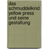 Das Schmuddelkind  Yellow Press  Und Seine Gestaltung door Christian Adler