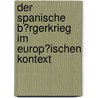 Der Spanische B�Rgerkrieg Im Europ�Ischen Kontext door Philip Leimkugel