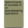 Determinants of Success in Un Peacekeeping Operations door Jacques L. Koko