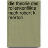 Die Theorie Des Rollenkonflikts Nach Robert K. Merton by Josina Johannidis
