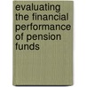 Evaluating the Financial Performance of Pension Funds door Heinz P. Rudolph