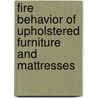 Fire Behavior of Upholstered Furniture and Mattresses door William Parker
