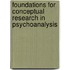 Foundations for Conceptual Research in Psychoanalysis