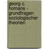 Georg C. Homans - Grundfragen Soziologischer Theorien by Madlen Leetz