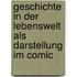 Geschichte in Der Lebenswelt Als Darstellung Im Comic