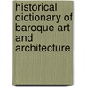 Historical Dictionary of Baroque Art and Architecture door Lilian H. Zirpolo