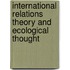 International Relations Theory and Ecological Thought
