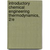 Introductory Chemical Engineering Thermodynamics, 2/E by J. Richard Elliott