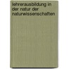 Lehrerausbildung in Der Natur Der Naturwissenschaften door Stephan-Pierre Mentsches