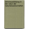Lehrerausbildung in Der Natur Der Naturwissenschaften door Stephan-Pierre Mentsches